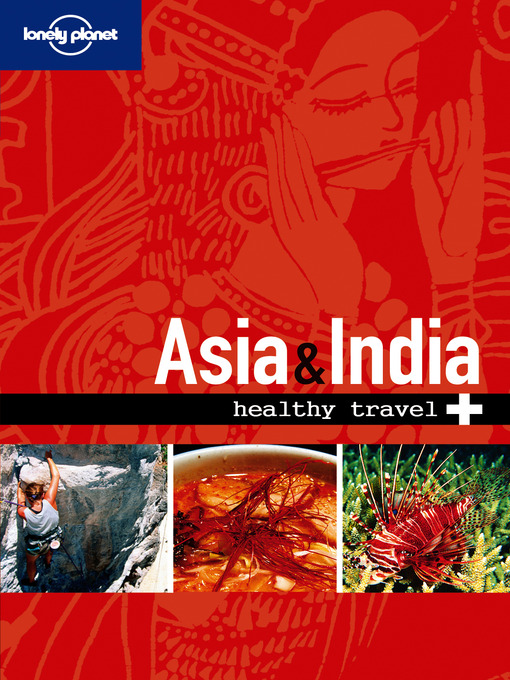 Title details for Healthy Travel Asia & India by Lonely Planet - Available